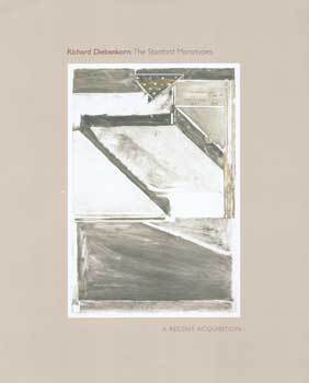 Item #75-7451 Richard Diebenkorn: The Stanford Monotypes, A Recent Acquisition. Jan. 24 - May....