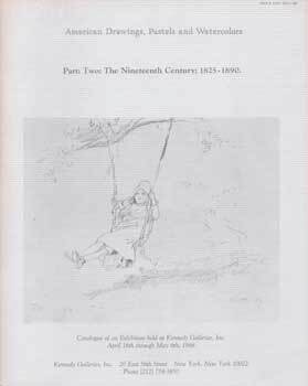 Item #75-7732 American Drawings, Pastels and Watercolors: Part Two: The Nineteenth Century;...
