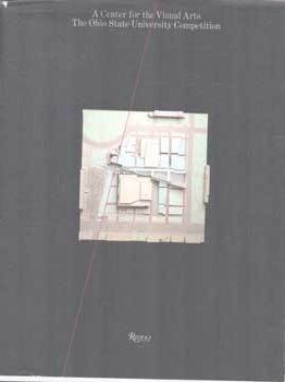 Item #75-7905 A Center for the Visual Arts: The Ohio State University Competition. Peter:...