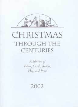 Christmas through the Centuries: A Selection of Poems, Carols, Recipes ...
