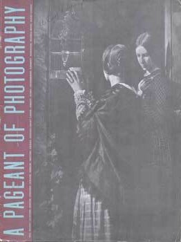 Item #75-8129 A Pageant of Photography. Ansel Adams, T. J., Maloney, Morley Grace