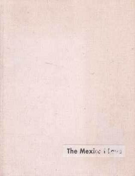 Item #75-8207 The Mexico I love. Elfer Arpad Camp Andre.