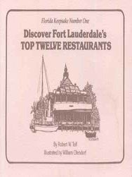 Item #75-8835 Discover Fort Lauderdale's Top Twelve Restaurants. Robert W. Tolf, William...