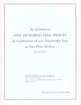 Item #75-8922 An Exhibition: One Hundred Fine Prints in Celebration of Our Hundredth Year as Fine...