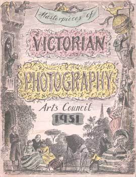 Item #75-8981 Masterpieces of Victorian Photography 1840-1900 from the Gernsheim Collection,...