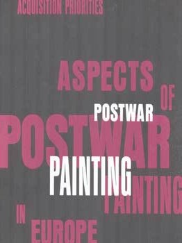 Item #75-9042 Acquisition Priorities: Aspects of Postwar Painting in Europe. The Solomon R....