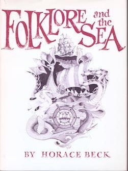 Item #75-9613 Folklore and the Sea. Horace Beck