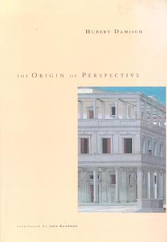 Item #75-9791 The Origin of Perspective, Translated by John Goodman. John Goodman Trans Hubert...