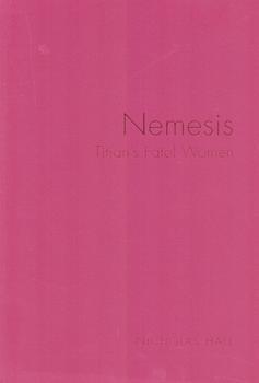Item #75-9878 Nemesis: Titian's Final Women. Nicholas Hall
