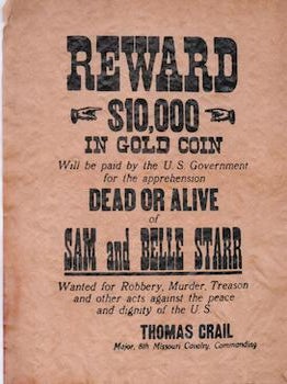 Item #76-0820 Reward $10,000 in Gold Coin Dead or Alive of Sam and Belle Starr. American Publisher