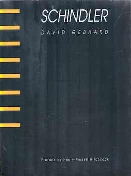 Item #77-0026 Schindler, preface by Henry-Russell Hitchcock. David Gebhard