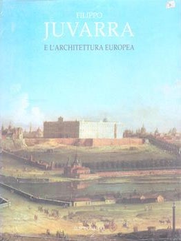 Item #77-0032 Filippo Juvarra E L'Architettura Europea. Antonio Bonet Correa, Beatriz, Blasco...