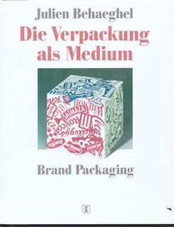 Item #77-0058 Die Verpackung als Medium - Brand Packaging. Julien Behaegel.