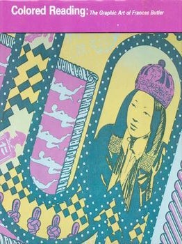 Item #77-0296 Colored Reading : the Graphic Art of Frances Butler. Frances Butler