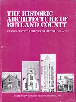 Item #77-0383 The Historic Architecture of Rutland County : Including a Listing of the Vermont...