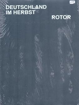Item #77-0390 Deutschland im Herbst. Chus Martínez Rotor, Ursula Blickle Stiftung, Katja...