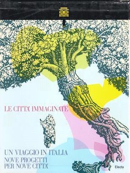 Item #77-0479 La Citta Immaginate Un Viaggio In Italia Nove Progetti Per Nove Cittá. Electa XVII...