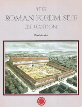 Item #77-0518 The Roman Forum Site in London : discoveries before 1985. Museum of London Peter Richard Valentine Marsden.