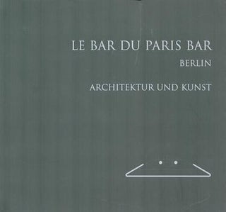 Item #77-0592 Le Bar du Paris Bar Berlin architektur und Kunst. Romana Schneider