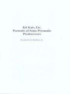 Item #77-0744 Kit Kats, Etc. Portraits of Some Prismatic Predecessors. Prism Club Frederick G....