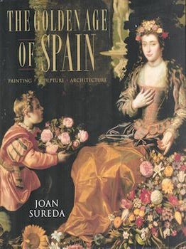 Item #77-0802 The Golden Age of Spain. Joan Sureda