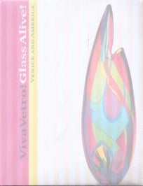 Item #77-1097 Viva Vetro: Glass Alive! Venice and America. Susanne K. Frantz Carnegie Museum of Art.
