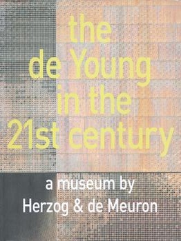 Item #77-1375 The de Young in the 21st Century, a museum by Herzog and De Meuron. Michael R....