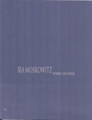 Item #77-1420 Ira Moskowitz, Works on Paper. Zaplin Lampet Gallery.