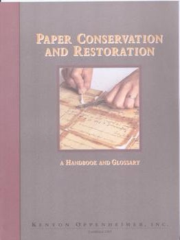 Item #77-1424 Paper Conservation and Restoration, a Handbook and Glossary. inc Kenyon Oppenheimer