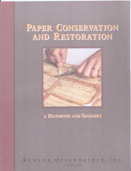 Item #77-1424 Paper Conservation and Restoration, a Handbook and Glossary. inc Kenyon Oppenheimer