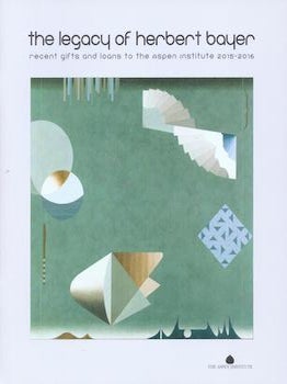 Item #77-1428 The Legacy of Herbert Bayer: Recent Gifts and Loans to the Aspen Institute...