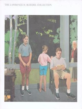 Item #77-1673 The Lawrence H. Bloedel Collection : a loan exhibition from the Whitney Museum of...