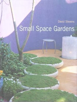 Item #77-1728 Small space gardens. David Stevens