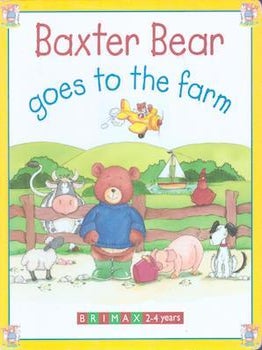 Item #77-1745 Baxter Bear goes to the farm. Mary Lonsdale Alison Morris