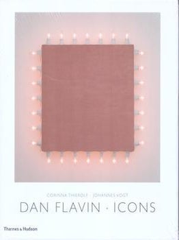 Item #77-2038 Dan Flavin : icons. Johannes Vogt Corinna Thierolf
