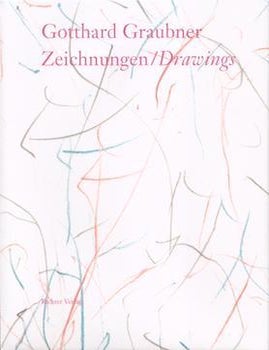 Item #77-2041 Gotthard Graubner : Zeichnungen = drawings. Gotthard Graubner Erich Franz, Volker Kahmen, Kitty Kemr.