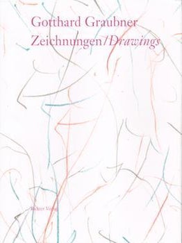 Item #77-2043 Gotthard Graubner : Zeichnungen = drawings. Gotthard Graubner Erich Franz, Volker...